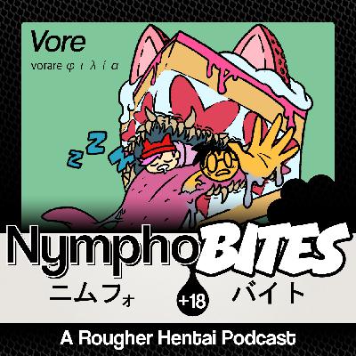 Ep95: Vore BITES Ep95: Vore BITES