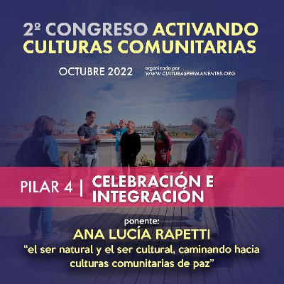 23-Ana Lucía Rapetti, el ser natural y el ser cultural, caminando hacia culturas comunitarias de paz