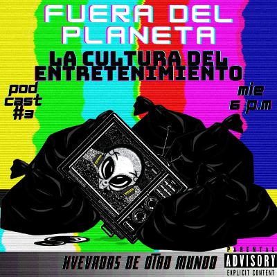 FDP #3: La Cultura del Entretenimiento