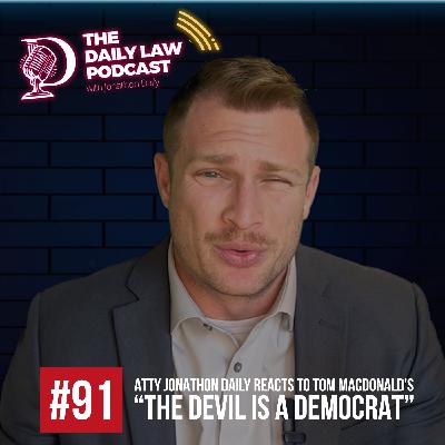 Atty Jonathon Daily Reacts to Tom MacDonald’s “The Devil Is a Democrat” Atty Jonathon Daily Reacts to Tom MacDonald’s “The Devil Is a Democrat”