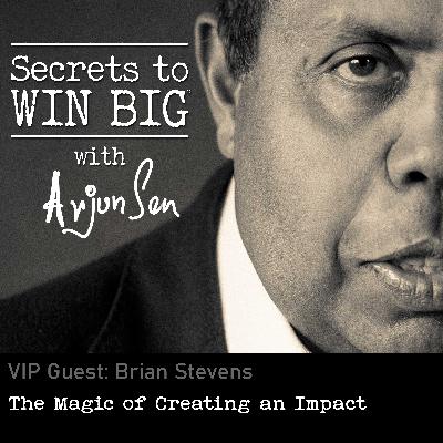 S08E15: The Magic of Creating an Impact with VIP Guest Brian Stevens
