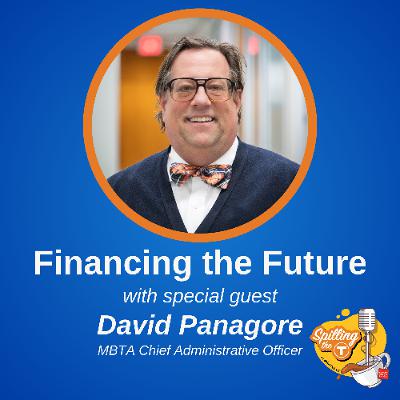 Financing the Future with MBTA CAO David Panagore
