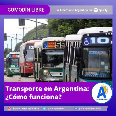 #43: Transporte en Argentina ¿Como funciona? #43: Transporte en Argentina ¿Como funciona?
