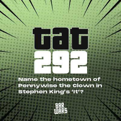 292: Name the home town of Pennywise the Clown in Stephen King's 'It'?