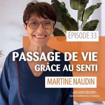 S1E33 – Passage de vie grâce au senti avec Martine Naudin S1E33 – Passage de vie grâce au senti avec Martine Naudin