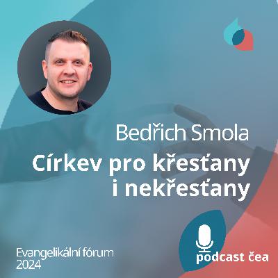 Bedřich Smola: Církev pro křesťany i nekřesťany