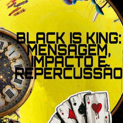 #02 BLACK IS KING: MENSAGEM, IMPACTO E REPERCUSSÃO DO NOVO TRABALHO AUDIOVISUAL DE BEYONCÉ #02 BLACK IS KING: MENSAGEM, IMPACTO E REPERCUSSÃO DO NOVO TRABALHO AUDIOVISUAL DE BEYONCÉ
