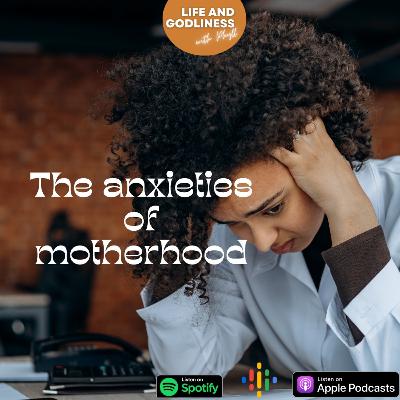 The anxieties of motherhood