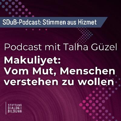 Makuliyet - Vom Mut, Menschen verstehen zu wollen (Folge 5) Makuliyet - Vom Mut, Menschen verstehen zu wollen (Folge 5)