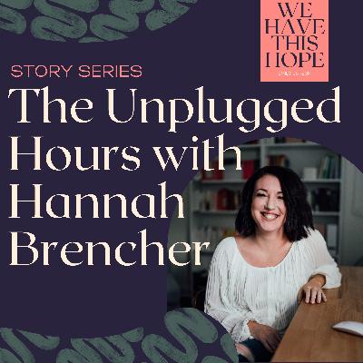 Hannah Brencher & The Unplugged Hours