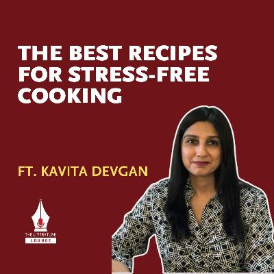 The Best Recipes for Stress-Free Cooking with Kavita Devgan