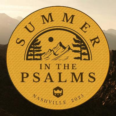 SUMMER IN THE PSALMS: Week 1, Psalm 2 SUMMER IN THE PSALMS: Week 1, Psalm 2