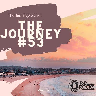Episode 53: The Journey #53 Mixed By TeD Rocks