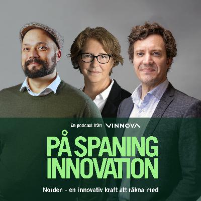 Avsnitt 53 - Norden – en innovativ kraft att räkna med
