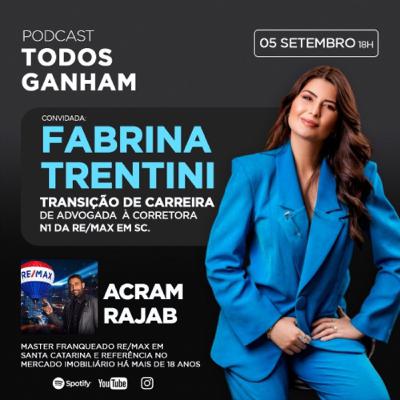 T2 - E#1 - Transição de Carreira - de Advogada a Corretora N1 da RE/MAX SC. Com Fabrina Trentini