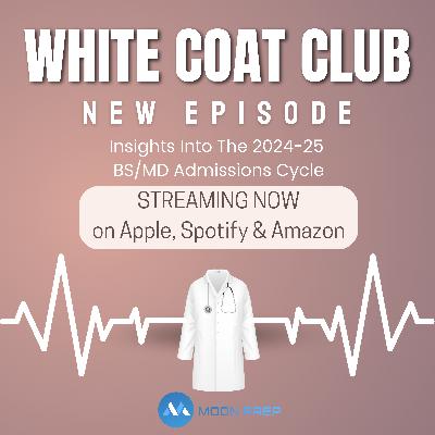 Insights Into The 2024-25 BS/MD Admissions Cycle