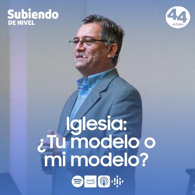124 - Iglesia ¿Tu modelo o mi modelo? - German Castro 124 - Iglesia ¿Tu modelo o mi modelo? - German Castro