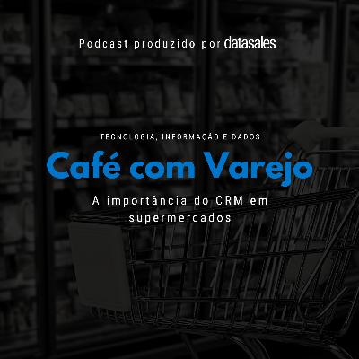 A importância do CRM em supermercados