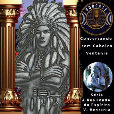 A Realidade do Espírito V - Caboclo Ventania