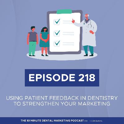Using Patient Feedback in Dentistry to Strengthen Your Marketing Using Patient Feedback in Dentistry to Strengthen Your Marketing
