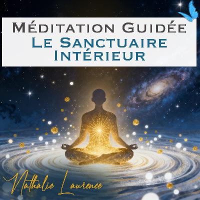 Méditation guidée ''Le Sanctuaire Intérieur" | Méditation pour lâcher prise