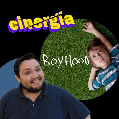 Episodio 43 - Boyhood | Opiniones, Reseña y Discusión