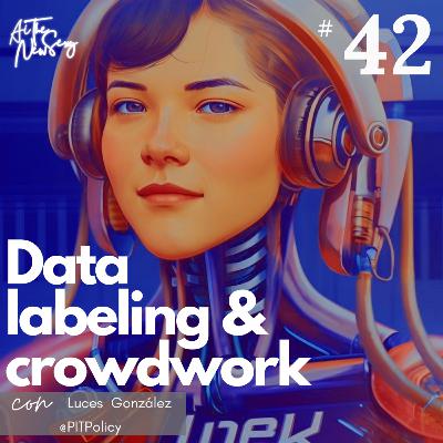 42 | Invisibles en la Red: La Cara Oculta del Trabajo Femenino en la IA