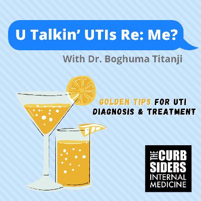 #231 U Talkin' UTIs Re: Me?