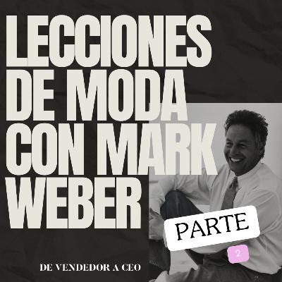 Lecciones de Moda con Mark Weber - PARTE 2