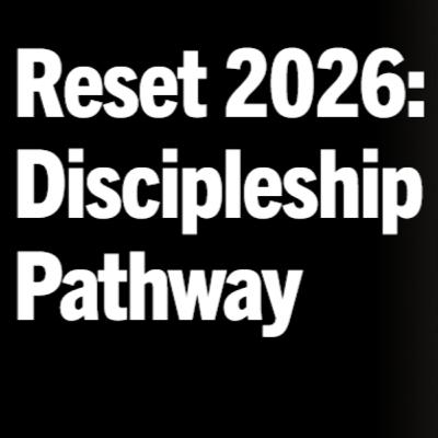1/4/2026 Reset 2026: Discipleship Pathway