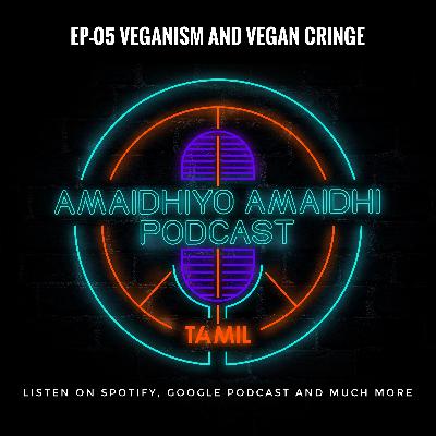 S1 E05 Veganism and Vegan Cringe