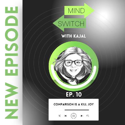 Ep 10: Comparison is a Kill Joy