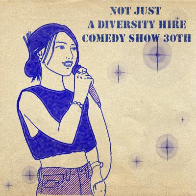 Bonus episode : Not Just A Diversity Hire comedy show