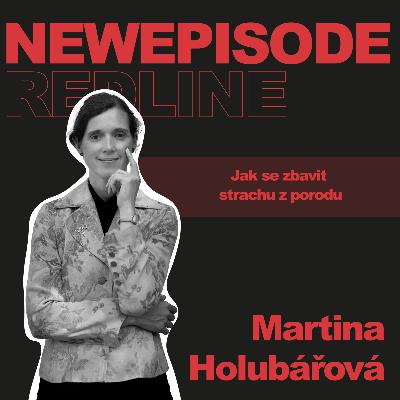 120: Jak se rodíme, tak žijeme. Jak žijeme, tak rodíme. O porodech a těhotenství s Martinou Holubářovou