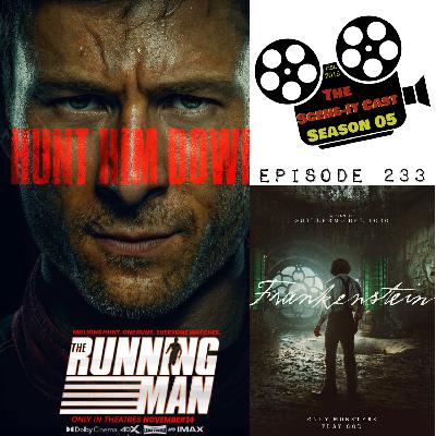 #233 | The Running Man (2025) & Frankenstein (2025) Movie Reviews