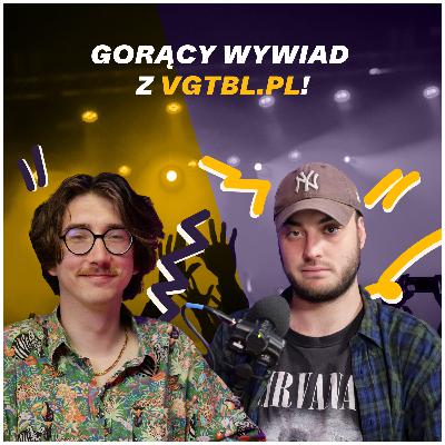 Gorący wywiad z vgtbl.pl! | Podcast Scena Główna