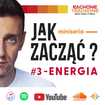 E1T1 | #269 - Podstawy Rozwoju Samoświadomości - Energia - Część 3