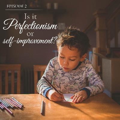 Is it perfectionism or self improvement? Is it perfectionism or self improvement?