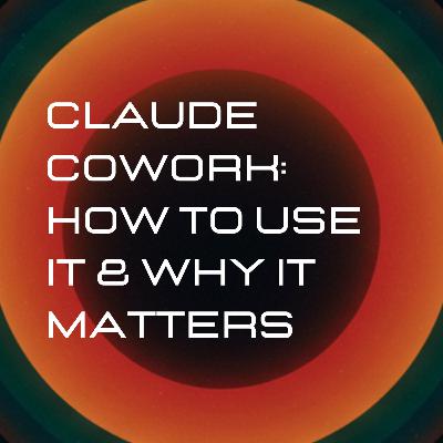 Claude Cowork: How To Use It & Why It Matters Claude Cowork: How To Use It & Why It Matters