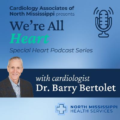 Taking Control of Your Heart Health with Dr. Barry Bertolet