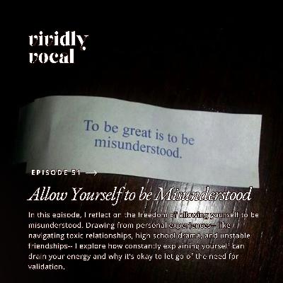 Episode 51 | Allow Yourself to be Misunderstood