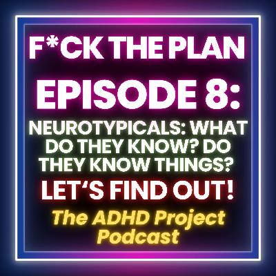 Neurotypicals: What do they know? Do they know things? Let's find out!