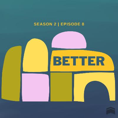Better