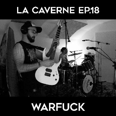 La Caverne ep.18 - Warfuck