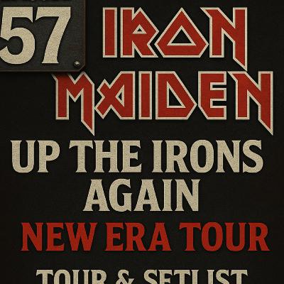 Episode 58: “Up the Irons Again: Iron Maiden’s New Era Tour”