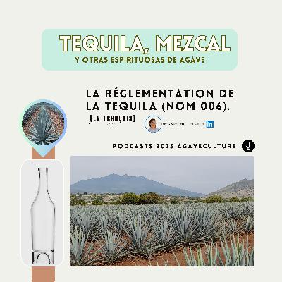 La réglementation de la tequila NOM 006 (en français).