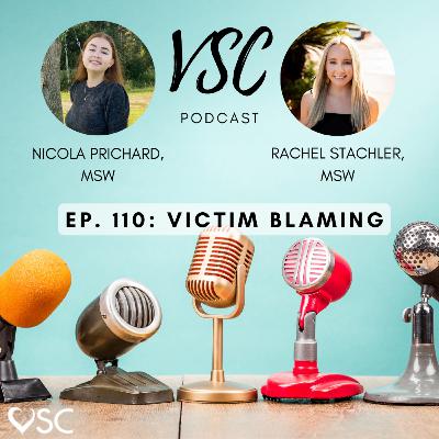 VSC Podcast Episode 110 - Victim Blaming VSC Podcast Episode 110 - Victim Blaming