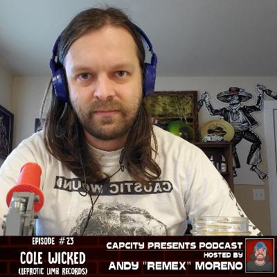 Episode #23 - Interview with Cole Wicked of Leprotic Limb Records