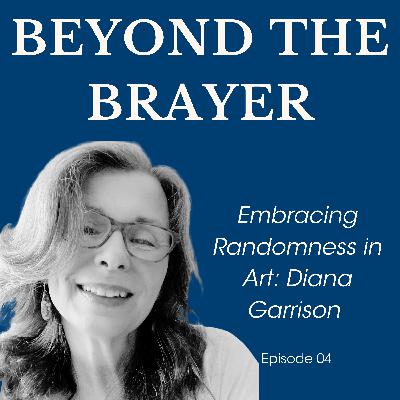 Embracing Randomness in Art: Diana Garrison (Episode 04)