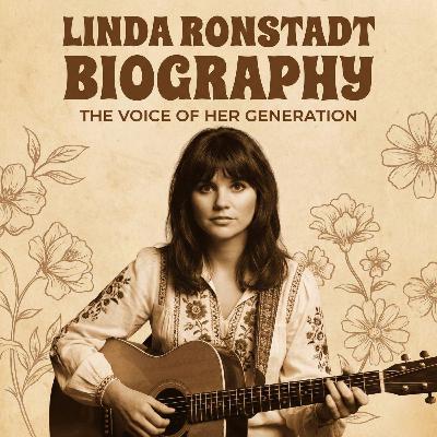 Linda Ronstadt: From Tucson Roots to Music Legend (2+ Hour Biography)